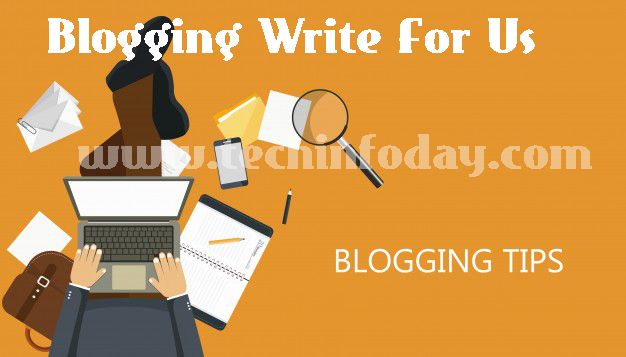 Blogging Write For Us