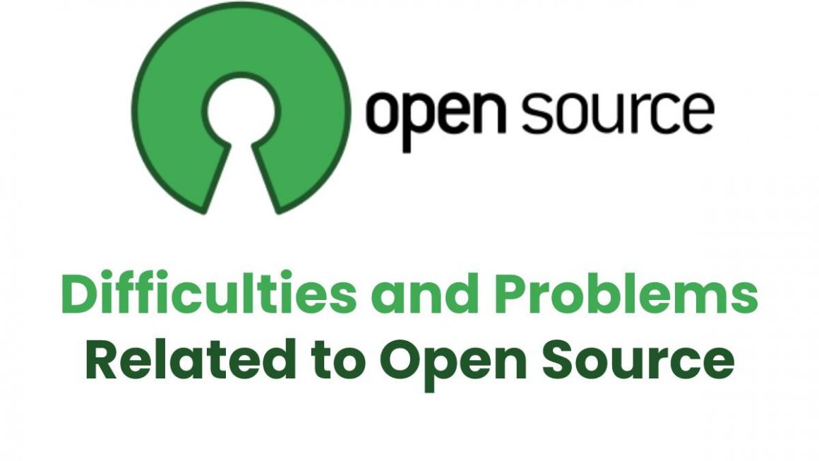 Difficulties and Problems Related to Open Source