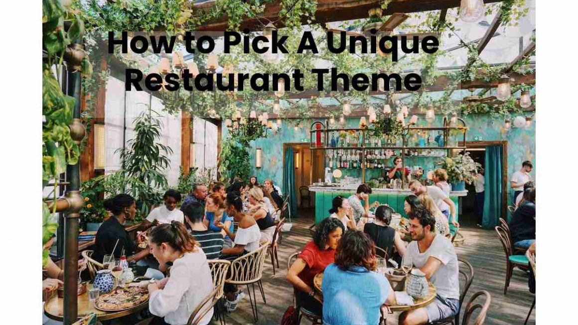 How to Pick A Unique Restaurant Theme