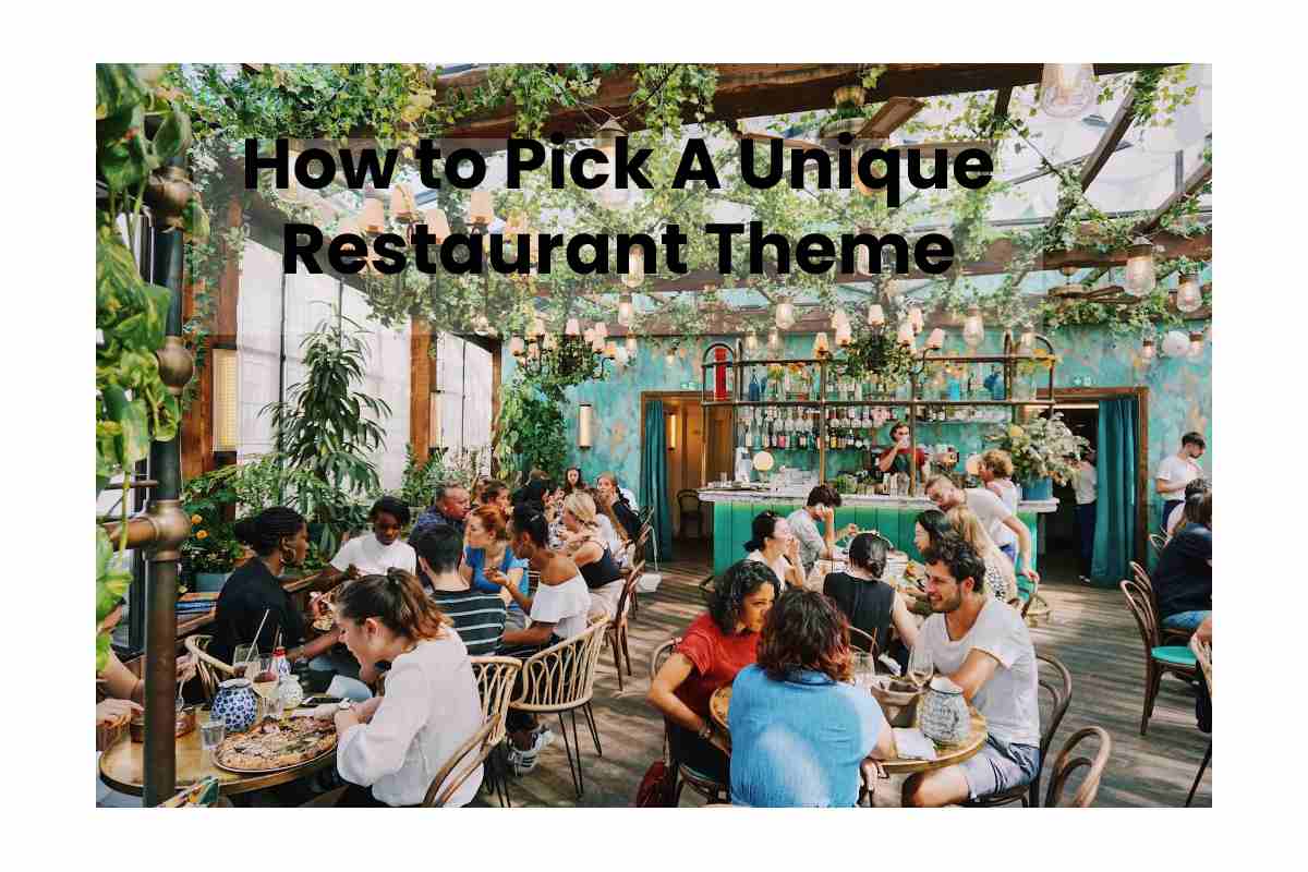 Pick A Unique Restaurant Theme