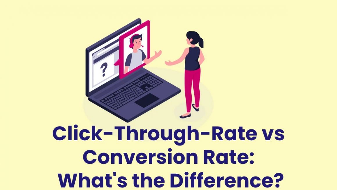 Click-Through-Rate vs Conversion Rate: What’s the Difference?