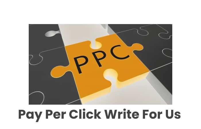 Pay Per Click Write For Us