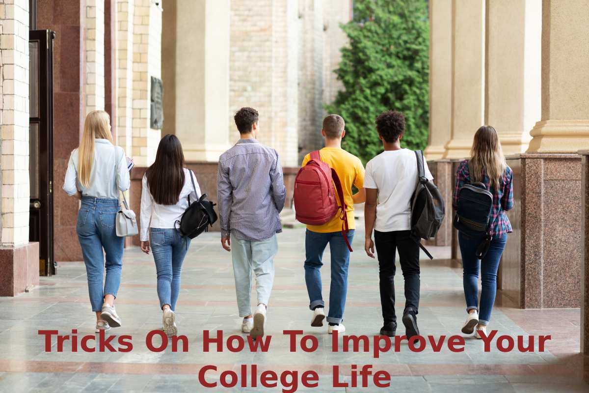 Tricks On How To Improve Your College Life