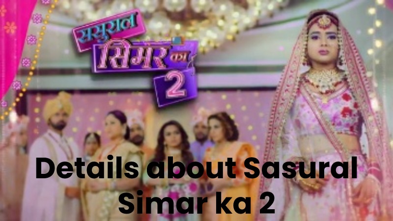 Details about Sasural Simar ka 2