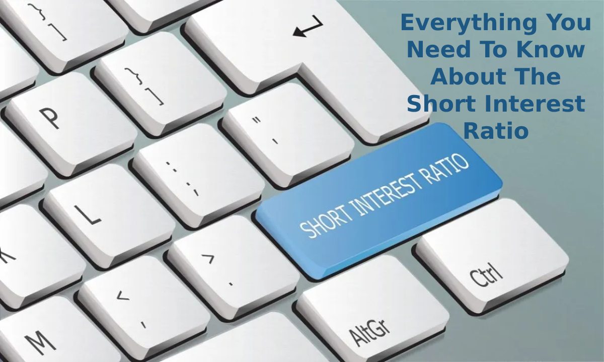 Everything You Need To Know About The Short Interest Ratio
