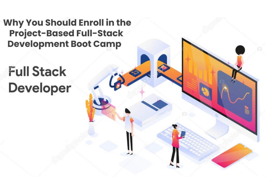  Why You Should Enroll in the Project-Based Full-Stack Development Boot Camp  