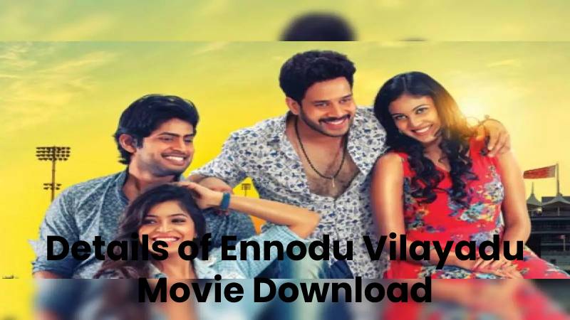 Details of Ennodu Vilayadu Movie Download