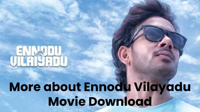 More about Ennodu Vilayadu Movie Download