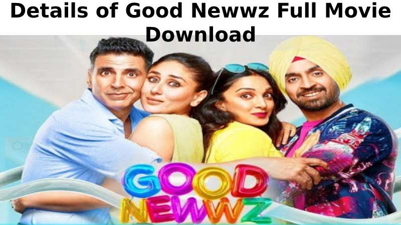 Details of Good Newwz Full Movie Download