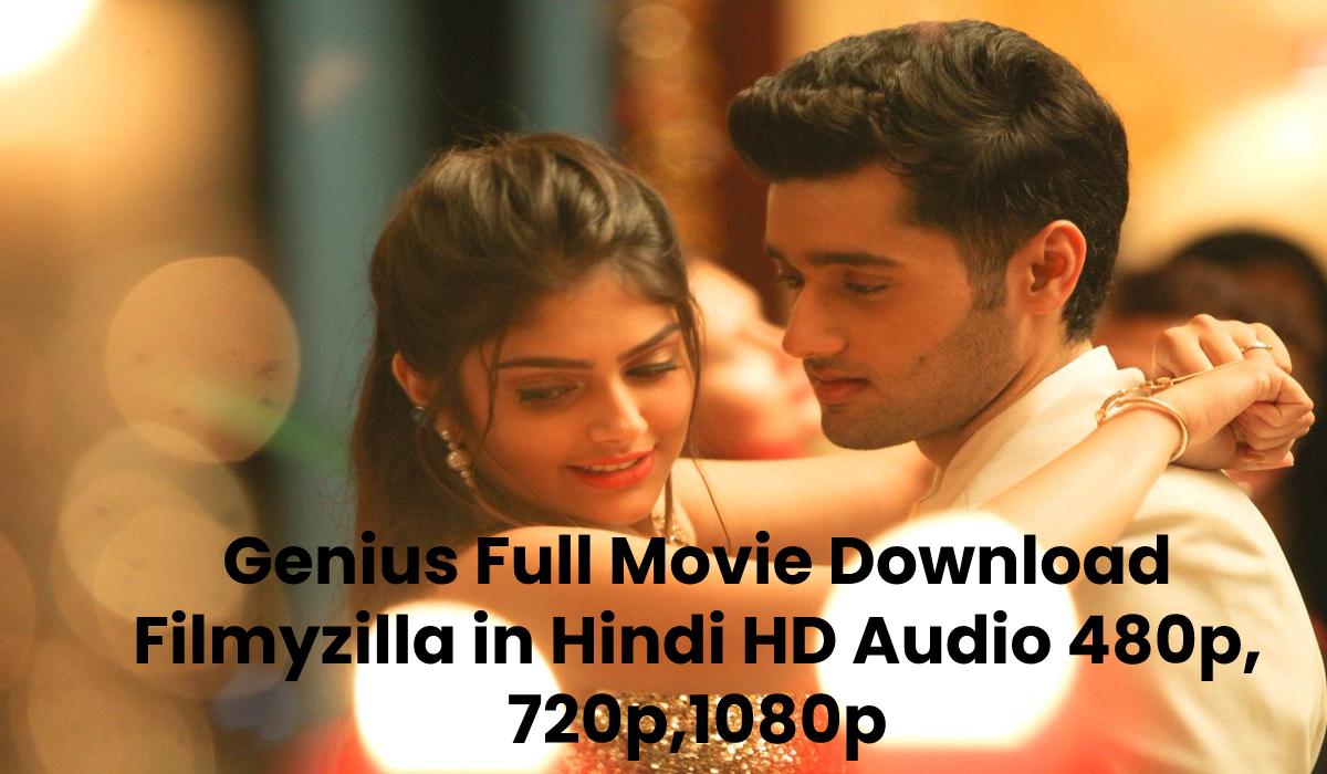 Genius Full Movie Download Filmyzilla in Hindi HD Audio 480p, 720p,1080p
