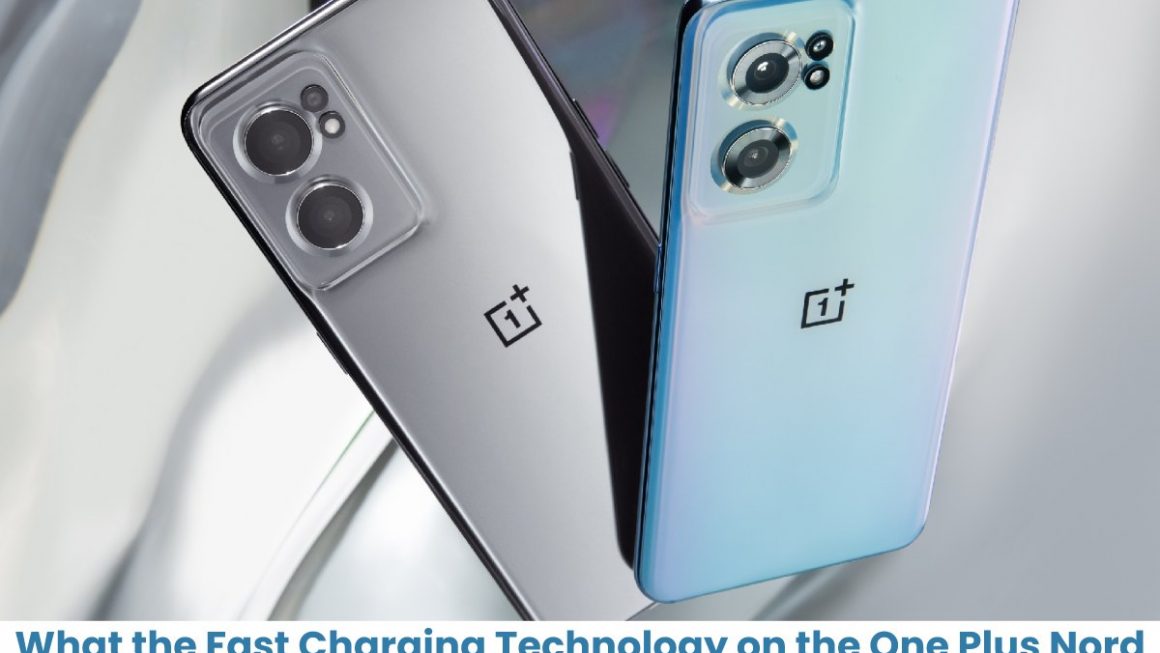 What the Fast Charging Technology on the One Plus Nord Called