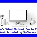 Here’s What To Look For In The Best Scheduling Software