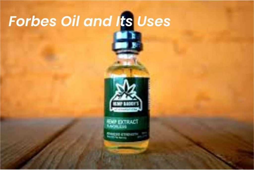 Forbes Oil and Its Uses