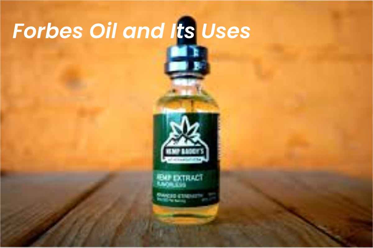 Forbes Oil and Its Uses