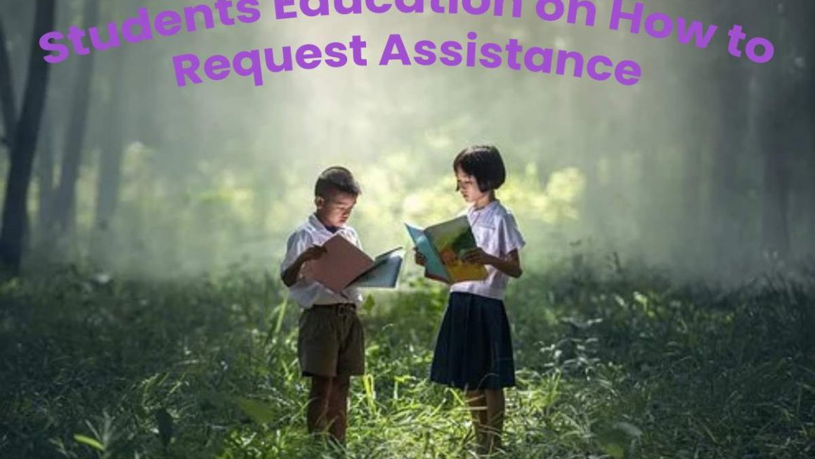 Students Education on How to Request Assistance