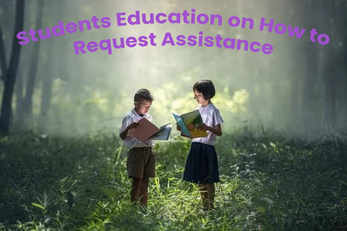 Students Education on How to Request Assistance