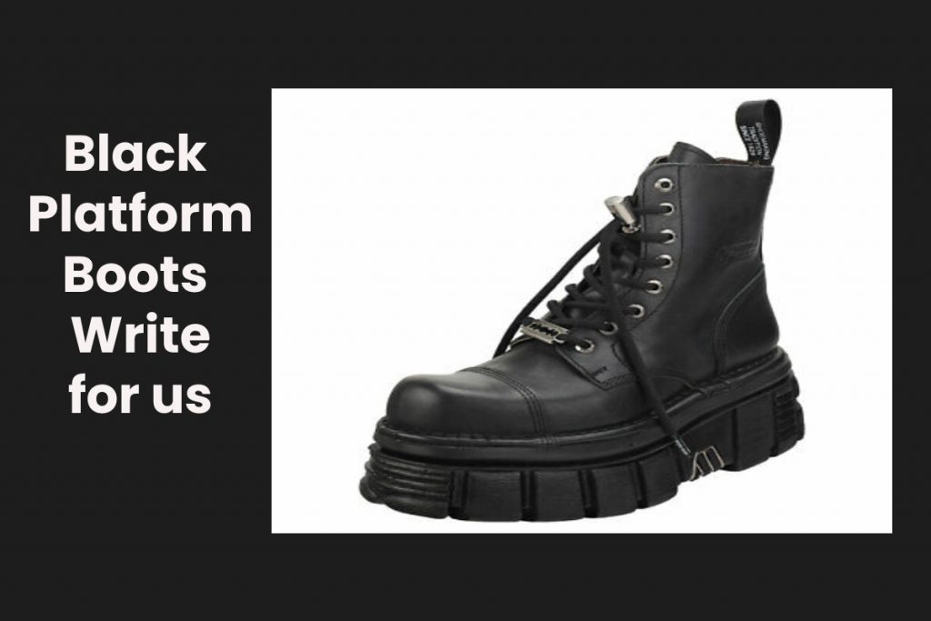 Black Platform Boots Write for us