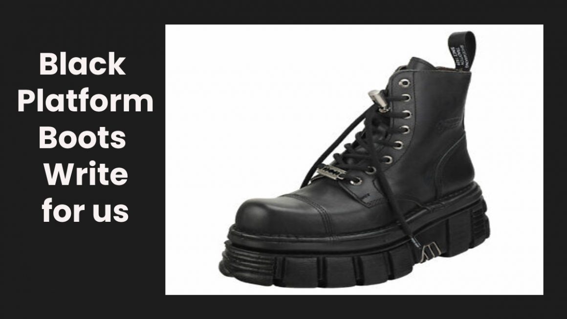 Black Platform Boots Write for us