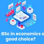 Is BSc in economics a good choice?