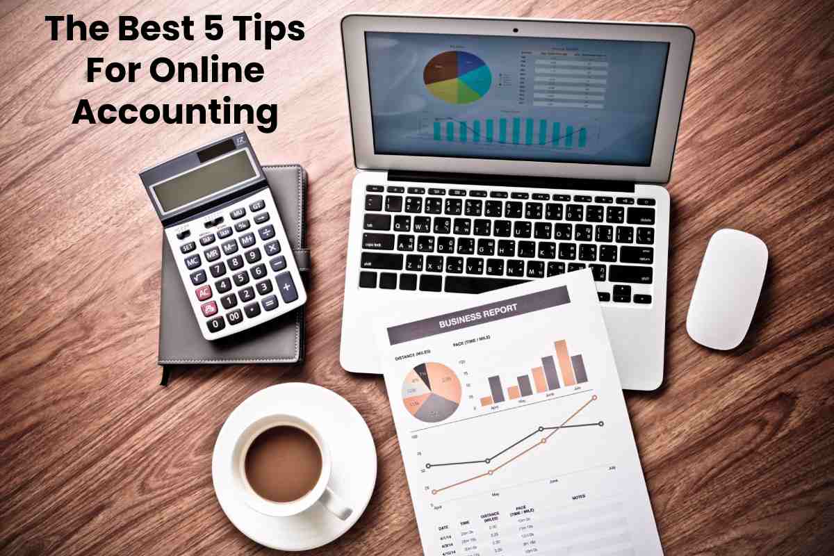 The Best 5 Tips For Online Accounting