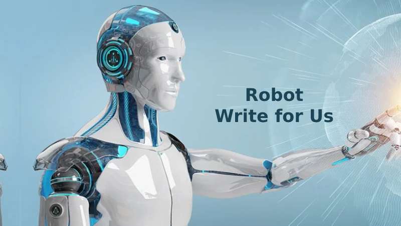 Robot Write for Us 