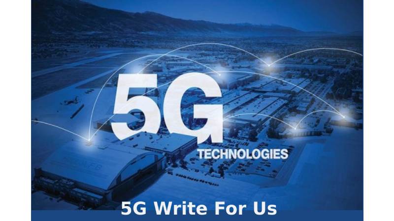 5G Write For Us 