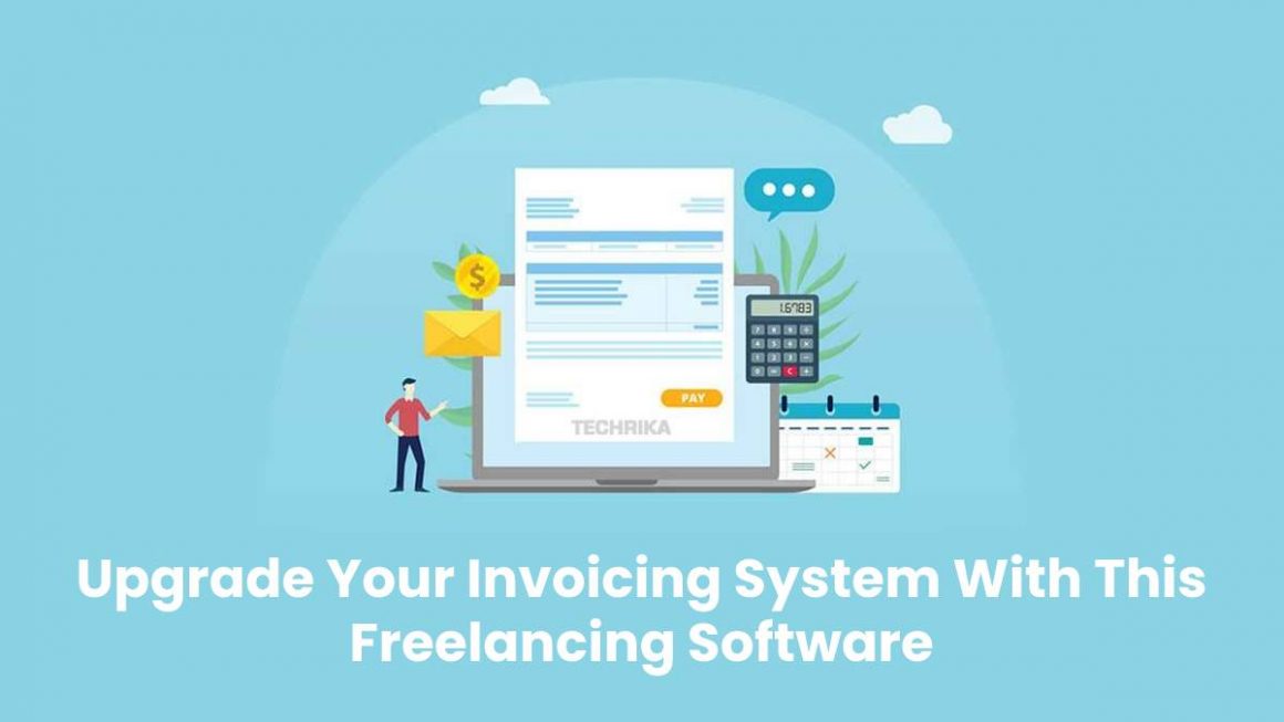 Upgrade Your Invoicing System With This Freelancing Software