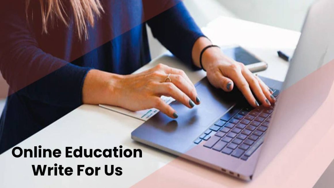 Online Education Write For Us