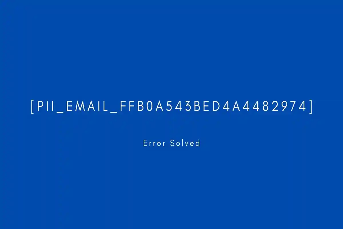 [pii_email_f744b3ae828b2f819cbd]Error Code Solved - 2023