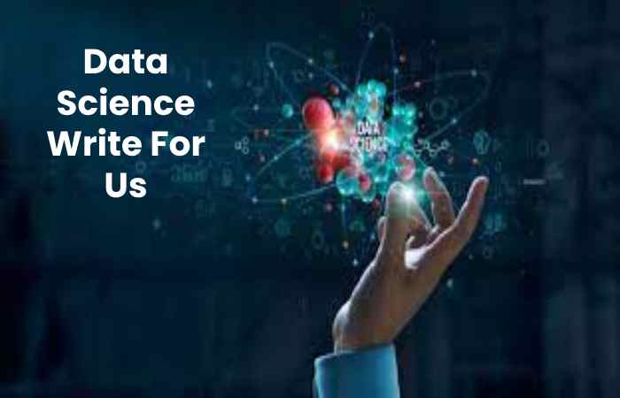 Data Science Write For Us