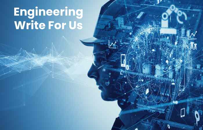 Engineering Write For Us