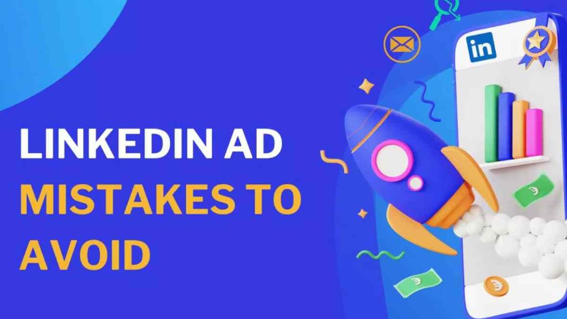 7 Mistakes Even Smart Businesses Make When Running LinkedIn Ads (And How to Avoid Them)