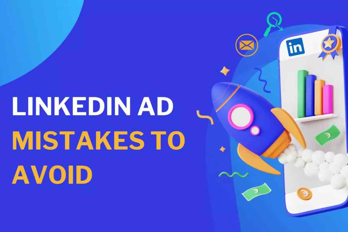 7 Mistakes Even Smart Businesses Make When Running LinkedIn Ads (And How to Avoid Them) (1)