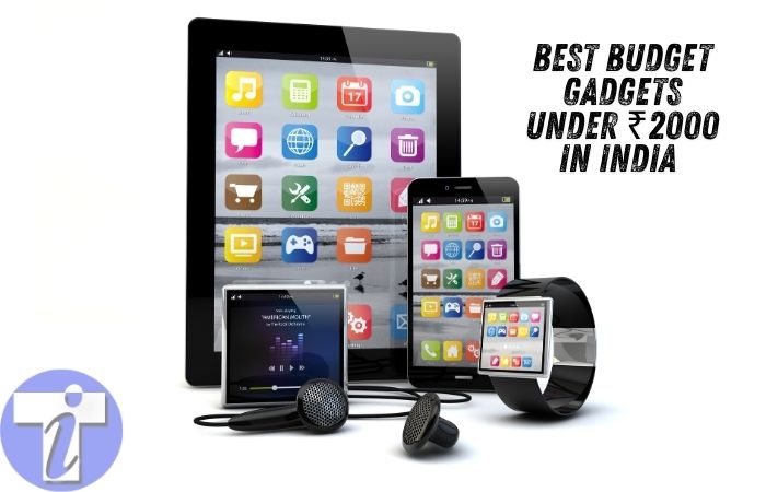 Best Budget Gadgets Under ₹2000 in India