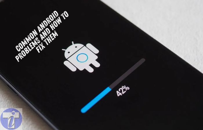 common android problems and how to fix them